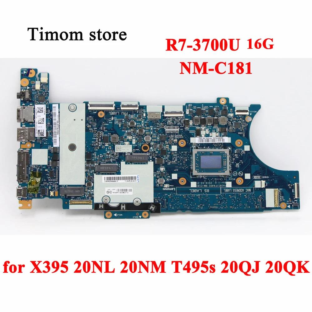 ThinkPad X395  R7 3700U 16G, 20NL 20NM  T495s 20QJ 20QK Ʈ   NM-C181 CPU R7-3700U RAM 16G